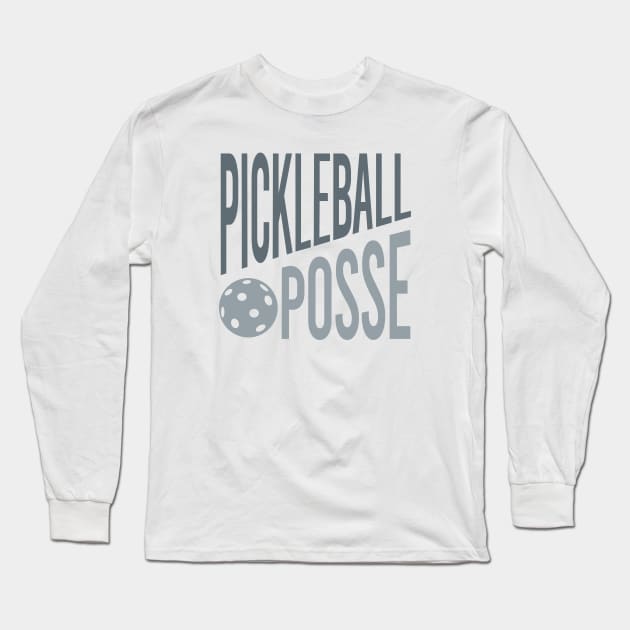 Pickleball Posse Long Sleeve T-Shirt by whyitsme